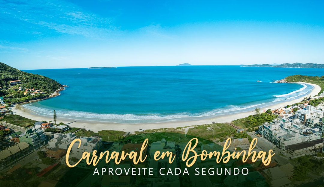 Carnaval em Bombinhas: Aproveite cada segundo de sua viagem
