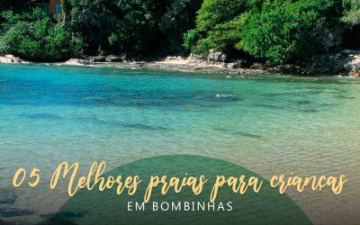 Conheça as 05 melhores praias para crianças em Bombinhas